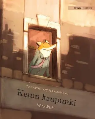 Ketun kaupunki: Finské vydání knihy The Fox's City - Ketun kaupunki: Finnish Edition of The Fox's City