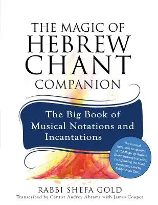 Kouzlo hebrejského zpěvu: Velká kniha hudebních notací a zaklínadel - The Magic of Hebrew Chant Companion: The Big Book of Musical Notations and Incantations