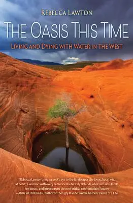 Oáza tentokrát: Žít a umírat s vodou na Západě - The Oasis This Time: Living and Dying with Water in the West