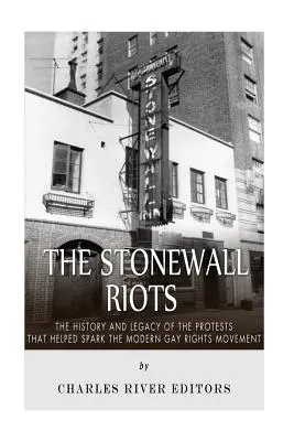 Stonewallské nepokoje: Historie a dědictví protestů, které pomohly nastartovat moderní hnutí za práva homosexuálů. - The Stonewall Riots: The History and Legacy of the Protests that Helped Spark the Modern Gay Rights Movement