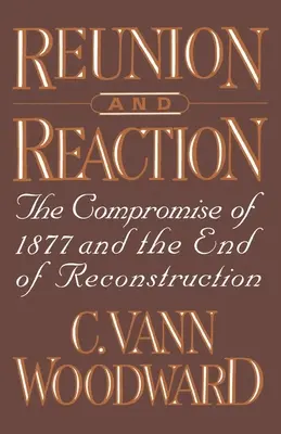 Setkání a reakce: Kompromis z roku 1877 a konec rekonstrukce - Reunion and Reaction: The Compromise of 1877 and the End of Reconstruction