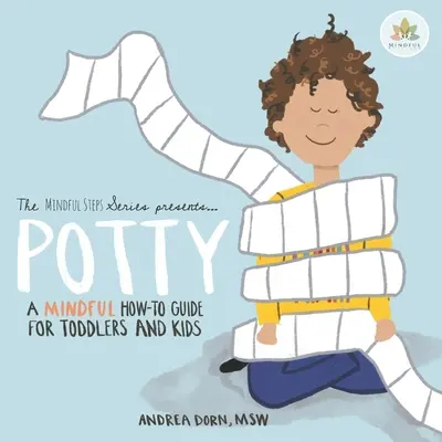 Nočník: pozorný průvodce pro batolata a děti, jak na to - Potty: a mindful how-to guide for toddlers and kids