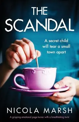 Skandál: Napínavý a emotivní román s dechberoucím zvratem - The Scandal: A gripping emotional page turner with a breathtaking twist