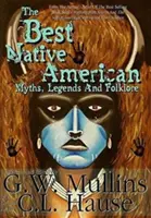 Nejlepší indiánské mýty, legendy a folklór pro děti - The Best Native American Myths, Legends, and Folklore