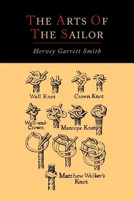 Umění námořníka [ilustrované vydání] - The Arts of the Sailor [Illustrated Edition]