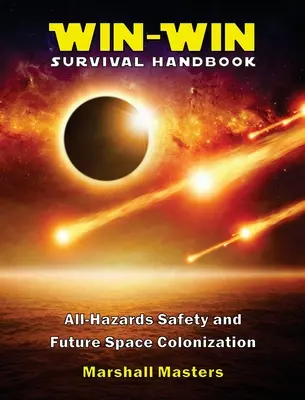Příručka pro přežití ve výhodě: (Hardcover) - Win-Win Survival Handbook: All-Hazards Safety and Future Space Colonization (Hardcover)