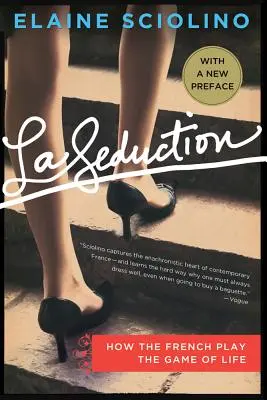 La Seduction: Jak Francouzi hrají hru života - La Seduction: How the French Play the Game of Life