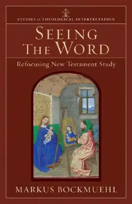 Vidět slovo: Vydání knihy Vidění Slova: Znovu zaměřit studium Nového zákona - Seeing the Word: Refocusing New Testament Study