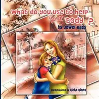 Čím pomáháte svému tělu? Maggie prozkoumává svět zdravotního postižení - What Do You Use to Help Your Body?: Maggie Explores the World of Disabilities
