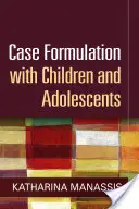 Formulace případů s dětmi a dospívajícími - Case Formulation with Children and Adolescents