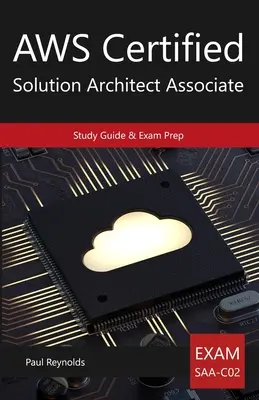 AWS Certified Solution Architect Associate Studijní průvodce a příprava na zkoušku - AWS Certified Solution Architect Associate Study Guide & Exam Prep