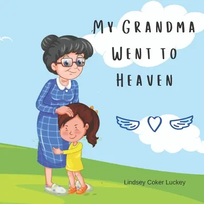 Moje babička odešla do nebe - My Grandma Went to Heaven