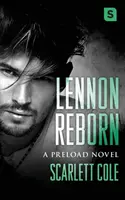 Lennon Reborn: Lennon: Parní, emotivní román pro rockové hvězdy (Lennon: A Steamy, Emotional Rockstar Romance) - Lennon Reborn: A Steamy, Emotional Rockstar Romance