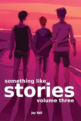 Něco jako příběhy - svazek třetí - Something Like Stories - Volume Three
