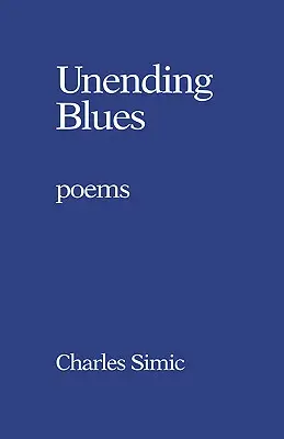 Nekonečné blues: Básně - Unending Blues: Poems