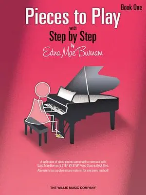 Pieces to Play - Book 1: Piano Solos Composed to Correlly Exactly with Edna Mae Burnam's Step by Step (Skladby ke hraní - Kniha 1: Klavírní sóla složená tak, aby přesně korespondovala s Ednou Mae Burnamovou) - Pieces to Play - Book 1: Piano Solos Composed to Correlate Exactly with Edna Mae Burnam's Step by Step