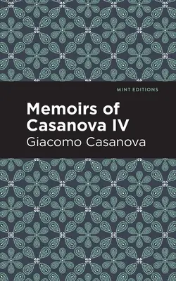 Casanovovy paměti IV. díl - Memoirs of Casanova Volume IV