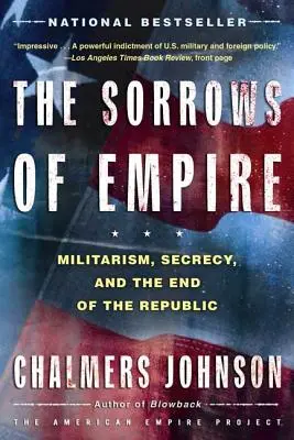Bolesti impéria: Slabiny imperialismu: Militarismus, tajnůstkářství a zánik republiky - The Sorrows of Empire: Militarism, Secrecy, and the End of the Republic