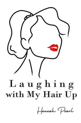 Směju se s vlasy na hlavě - Laughing with My Hair Up