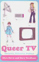 Queer TV: Teorie, historie, politika - Queer TV: Theories, Histories, Politics