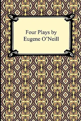 Čtyři hry Eugena O'Neilla - Four Plays by Eugene O'Neill