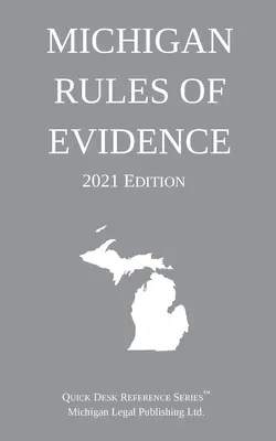 Michiganská pravidla dokazování; vydání 2021 - Michigan Rules of Evidence; 2021 Edition