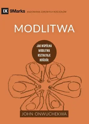 Modlitba (polsky): Jak společná modlitba utváří církev (polsky) - Modlitwa (Prayer) (Polish): How Praying Together Shapes the Church