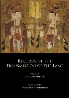 Záznamy o předávání lampy: Svazek 2 (Knihy 4-9): Raní mistři - Records of the Transmission of the Lamp: Volume 2 (Books 4-9) The Early Masters