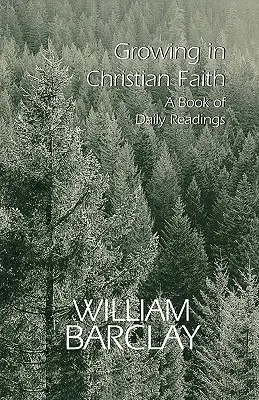 Růst v křesťanské víře: Knížka denních čtení - Growing in Christian Faith: A Book of Daily Readings
