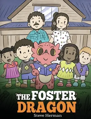 Pěstounský drak: Příběh o pěstounské péči. - The Foster Dragon: A Story about Foster Care.