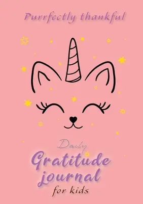 Purrfectly Thankful! Deník vděčnosti pro děti (A5 - 5,8 x 8,3 palce) - Purrfectly Thankful! Daily Gratitude Journal for Kids (A5 - 5.8 x 8.3 inch)