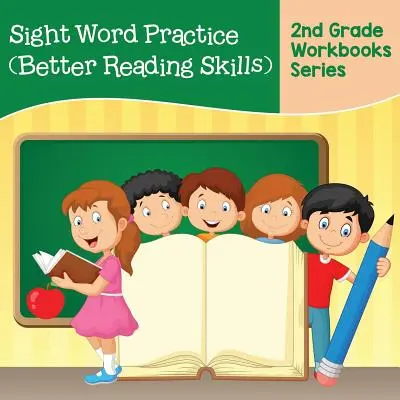 Procvičování slovíček (Lepší čtenářské dovednosti): Řada pracovních sešitů pro 2. třídu - Sight Word Practice (Better Reading Skills): 2nd Grade Workbooks Series