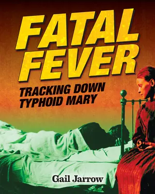 Fatální horečka: Pátrání po tyfu Mary - Fatal Fever: Tracking Down Typhoid Mary