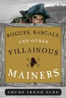 Rošťáci, darebáci a další darebáci z Mainers - Rogues, Rascals, and Other Villainous Mainers
