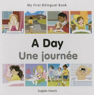 Moje první dvojjazyčná knížka - den (anglicko-francouzsky) - My First Bilingual Book-A Day (English-French)