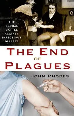 Konec pohrom: Globální boj proti infekčním nemocem - The End of Plagues: The Global Battle Against Infectious Disease
