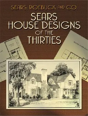 Návrhy domů Sears ze třicátých let - Sears House Designs of the Thirties