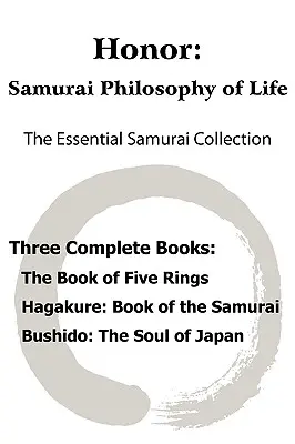 Čest: Samurajská životní filozofie - Základní samurajská sbírka; Kniha pěti prstenů, Hagakure: Cesta samurajů - Honor: Samurai Philosophy of Life - The Essential Samurai Collection; The Book of Five Rings, Hagakure: The Way of the Samura