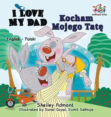 Mám rád svého tátu (anglicko-polská dvojjazyčná kniha) - I Love My Dad (English Polish Bilingual Book)