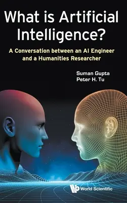 Co je umělá inteligence? Rozhovor inženýra umělé inteligence s humanitním vědcem - What Is Artificial Intelligence?: A Conversation Between an AI Engineer and a Humanities Researcher