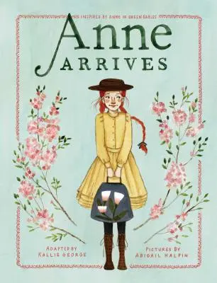 Anne přijíždí: Inspirováno knihou Anne of Green Gables - Anne Arrives: Inspired by Anne of Green Gables
