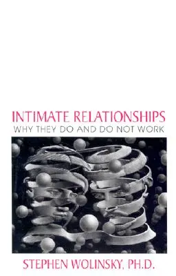 Intimní vztahy: Proč fungují a nefungují - Intimate Relationships: Why They Do and Do Not Work