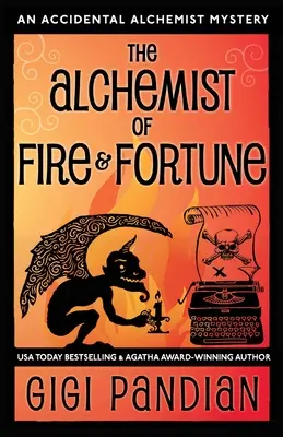 Alchymista ohně a štěstí: Záhada náhodného alchymisty - The Alchemist of Fire and Fortune: An Accidental Alchemist Mystery