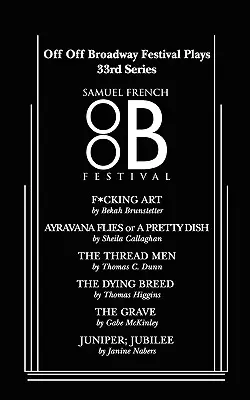 Festivalové hry Off Off Broadway, 33. řada - Off Off Broadway Festival Plays, 33rd Series