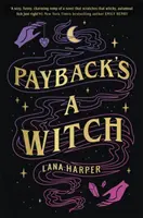 Odplata je čarodějka: naprosto okouzlující romantická komedie - Payback's a Witch: an absolutely spellbinding romcom