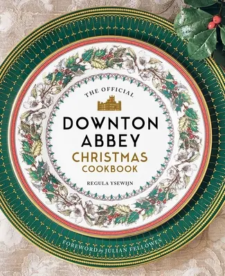 Oficiální vánoční kuchařka Downton Abbey - The Official Downton Abbey Christmas Cookbook