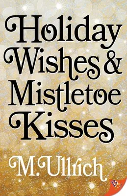 Prázdninová přání a polibky jmelí - Holiday Wishes & Mistletoe Kisses