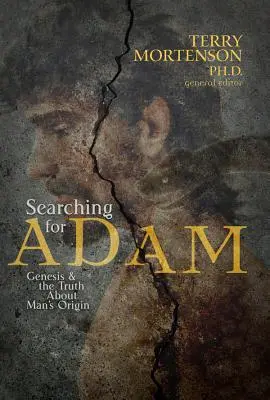 Hledání Adama: Genesis a pravda o původu člověka - Searching for Adam: Genesis & the Truth about Man's Origin