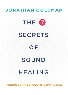 7 tajemství léčení zvukem - The 7 Secrets of Sound Healing