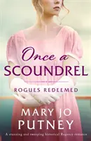 Kdysi darebák - ohromující a rozsáhlá historická regentská romance - Once a Scoundrel - A stunning and sweeping historical Regency romance